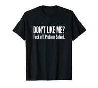 Dont Like Me FCK Off Problema Resuelto Graciosa Cita Sarcástica Camiseta gráfica económica