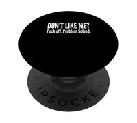 Dont Like Me FCK Off Problema Resuelto Graciosa Cita Sarcástica PopSockets PopGrip Adhesivo