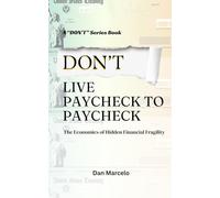 Don't Live Paycheck to Paycheck: The Economics of Hidden Financial Fragility ("Don't" - The Series of Economic Reasoning)