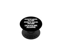 Don't Look At Me, Don't Talk To Me... Chicas Divertidas Mujeres Lindas PopSockets PopGrip Adhesivo