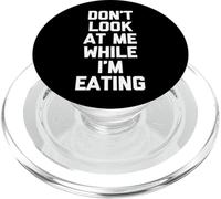 Don't Look At Me While I'm Eating - Divertido Dicho novedoso alimento PopSockets PopGrip para MagSafe