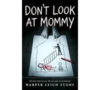 Don't Look at Mommy: A Psychological Thriller (The Shatter Point)