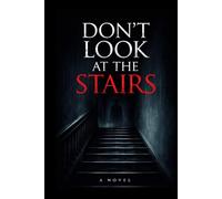 Don't Look At The Stairs (Fiction)