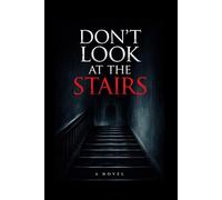 Don't Look At The Stairs (Fiction)