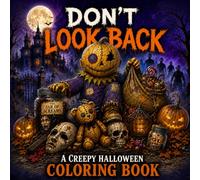 DON'T LOOK BACK: A Creepy Halloween Coloring Book