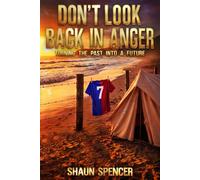 Don't Look Back in Anger: Turning the Past into a Future