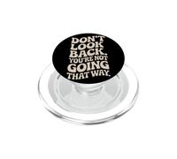 Don't Look Back You Are Not Going That Way Motivación PopSockets PopGrip para MagSafe