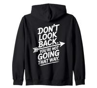 Don't Look Back You Are Not Going That Way Motivación Sudadera con Capucha