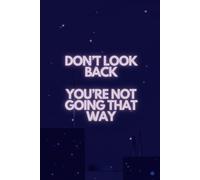 Don't look back. You're not going that way | Cloud & City Aesthetic: College Ruled Composition Notebook | 6” x 9” | 100 Pages | Notebook for Boys and Girls