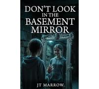 DON'T LOOK IN THE BASEMENT MIRROR