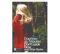 Don't Look Now and Other Stories (Penguin Modern Classics)