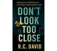 Don't Look Too Close: A Psychological Thriller