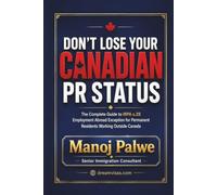 Don't Lose Your Canadian PR Status 2026: The Complete Guide to IRPA s.28 Employment Abroad Exception for Permanent Residents Working Outside Canada ... Complete Roadmap to Making Canada Your Home.)