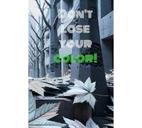 Don't lose your color!: Hardcover Lined Notebook | Journal for writing | Sketchbook | 120 pages | 6x9 inches