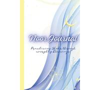 Don't Lose Your Inner Noor Journal: Daily Gratitude Journal For Muslim Women (White/Blue): Daily Shukr Practice For Muslim Women and Teens