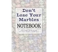 Don't Lose Your Marbles Blank Notebook 6"x9" 200 pages: A wide rule lined journal for recording your thoughts and memories