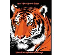 Don't Lose Your Sleep Over The Opinion Of Sheep: Motivational, Inspirational Quote Notebook, Journal, Diary, Notebook With Tiger, Lined Notebook