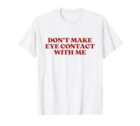 Don't Make Eye Contact with Me Shirt Y2k Aesthetic Trendy Camiseta