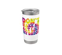 Don't Make Me Act Like My Daddy Funny Tie Dye Día del Padre Vaso térmico de acero inoxidable de doble pared