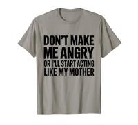 Don't Make Me Angry Or I'Ll Start Acting Funny Humor Camiseta
