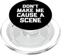 Don't Make Me Cause A Scene - Novedad sarcástica Divertida PopSockets PopGrip para MagSafe