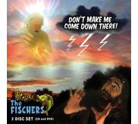 The Fischers - Don't Make Me Come Down There