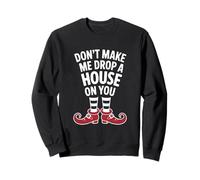 Don't Make Me Drop A House On You Funny Halloween Costume Sudadera