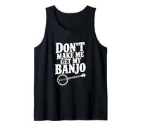 Don't Make Me Get My Banjo, Amante de la música Divertida Camiseta sin Mangas