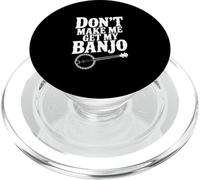 Don't Make Me Get My Banjo, Amante de la música Divertida PopSockets PopGrip para MagSafe