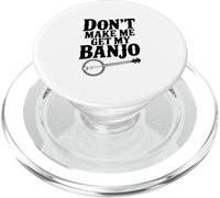 Don't Make Me Get My Banjo, Amante de la música Divertida PopSockets PopGrip para MagSafe