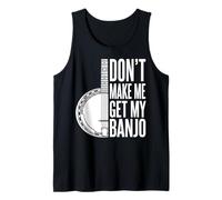 Don't Make Me Get My Banjo Camiseta sin Mangas