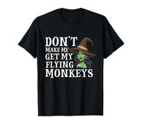 Don't Make Me Get My Flying Monkeys - Bruja de Halloween Mom Camiseta