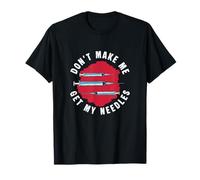 Don't Make Me Get My Needles Flebotomistas Divertida Flebotomía Camiseta