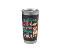 Don't Make Me Lose It And Get All Chihuahua On You Funny Vaso térmico de acero inoxidable de doble pared