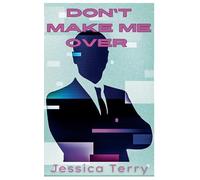 Don't Make Me Over