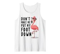 Don't Make Me Pon Mi Pie Down, divertido amante de los flamencos de verano Camiseta sin Mangas