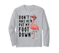 Don't Make Me Pon Mi Pie Down, divertido amante de los flamencos de verano Manga Larga