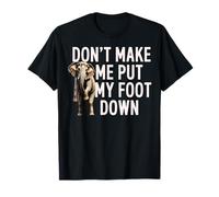 Dont Make Me Put My Foot Down Elefante Divertido Camiseta