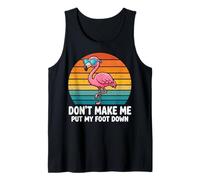 Don't Make Me Put My Foot Down Flamingo Divertido Camiseta sin Mangas