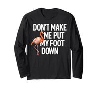 Dont Make Me Put My Foot Down Flamingo Divertido Manga Larga
