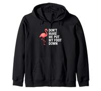 Don't Make Me Put My Foot Down Flamingo Funny Sudadera con Capucha