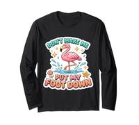 Don't Make Me Put My Foot Down Funny Flamingo Mujeres Chica Diversión Manga Larga