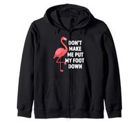 Dont Make Me Put My Foot Down Funny Flamingo Una Pierna Cita Sudadera con Capucha