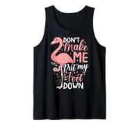 Don't Make Me Put My Foot Down Funny Pink Flamingo Mujer Camiseta sin Mangas