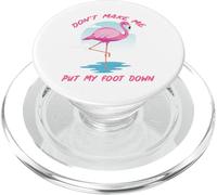 Don't Make Me Put My Foot Down Pink Flamingo Regalos Verano PopSockets PopGrip para MagSafe
