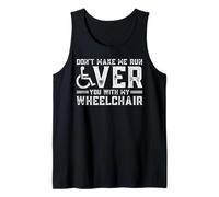 Don't Make Me Run Over You with My Wheelchair Camiseta sin Mangas