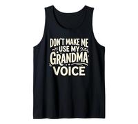 Don't Make Me Use My Grandma Voice Abuela Día de la Madre Camiseta sin Mangas