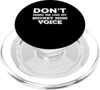 Dont Make Me Use My Hockey Mom Voice Funny Mother's Day Quote PopSockets PopGrip para MagSafe