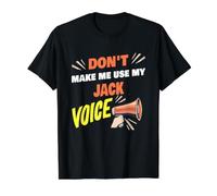 Don't Make Me Use My Jack Voice Funny Jack Nombre Dicho Camiseta gráfica económica, Hombre, Negro, S