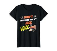 Don't Make Me Use My Jack Voice Funny Jack Nombre Dicho Camiseta gráfica económica, Mujer, Negro, S